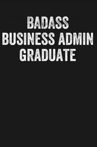 Cover of Badass Business Admin Graduate