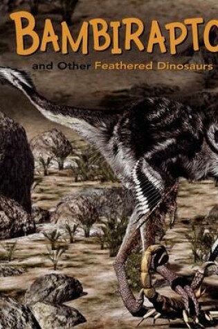 Cover of Bambiraptor and Other Feathered Dinosaurs