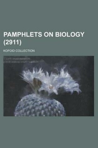 Cover of Pamphlets on Biology; Kofoid Collection (2911 )