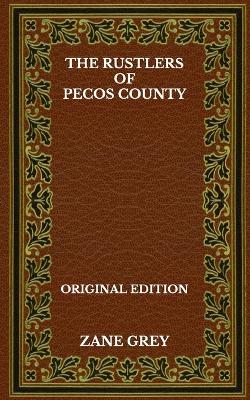 Book cover for The Rustlers Of Pecos County - Original Edition