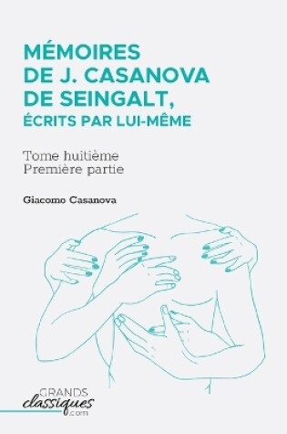 Cover of M�moires de J. Casanova de Seingalt, �crits par lui-m�me