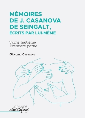 Book cover for M�moires de J. Casanova de Seingalt, �crits par lui-m�me