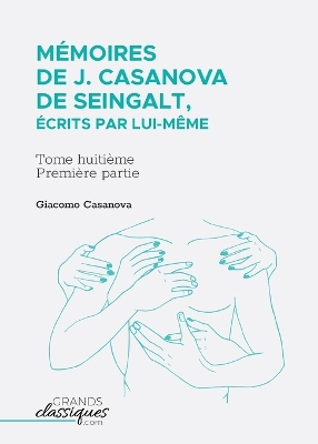 Book cover for Mémoires de J. Casanova de Seingalt, écrits par lui-même