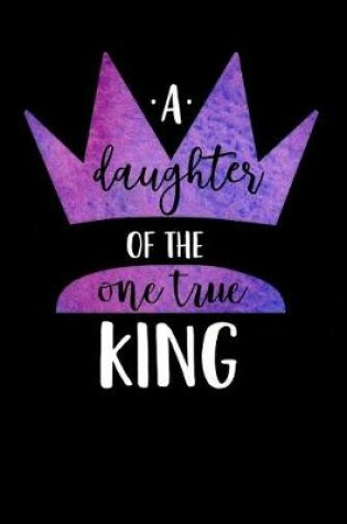 Cover of A Daughter of the One True King