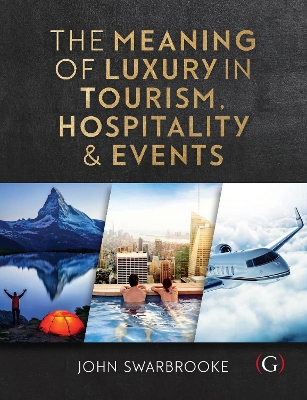 Book cover for The Meaning of Luxury in Tourism, Hospitality and Events