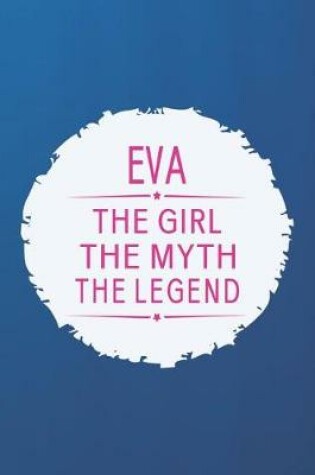 Cover of Eva the Girl the Myth the Legend