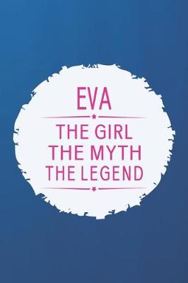 Book cover for Eva the Girl the Myth the Legend