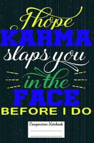 Cover of I Hope Karma Slaps You in the Face Before I Do