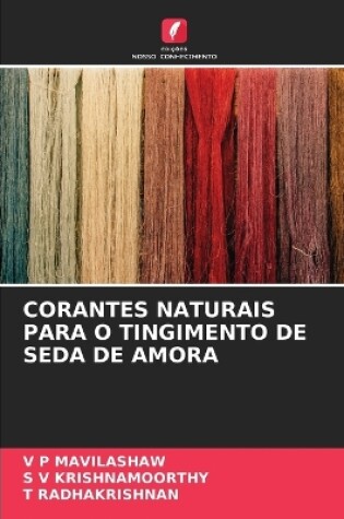 Cover of Corantes Naturais Para O Tingimento de Seda de Amora