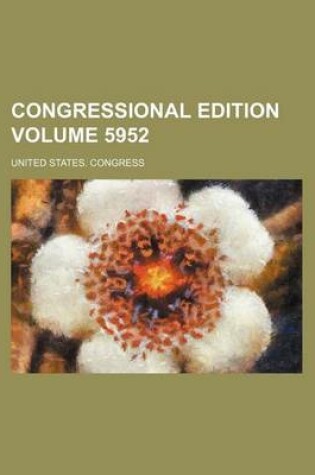 Cover of Congressional Edition Volume 5952