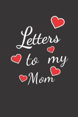 Cover of letters to my Mom