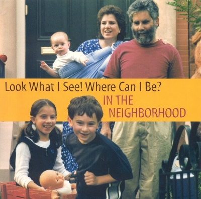 Book cover for Look What I See! Where Can I be?: in the Neighborhood