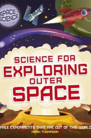 Cover of Space Science: STEM in Space: Science for Exploring Outer Space