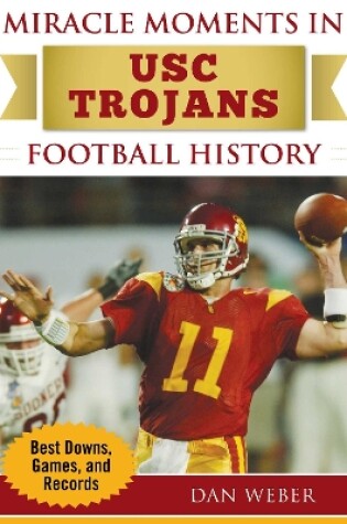 Cover of Miracle Moments in USC Trojans Football History