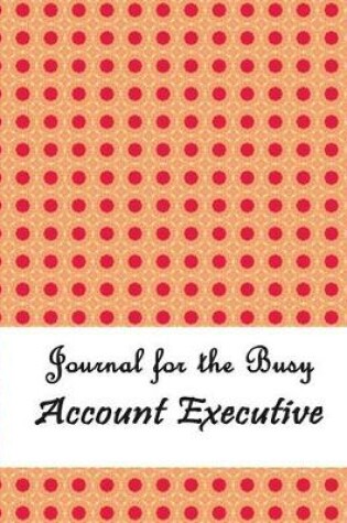 Cover of Journal for the Busy Account Executive