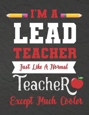 Cover of I'm a Lead teacher just like a normal teacher except much cooler