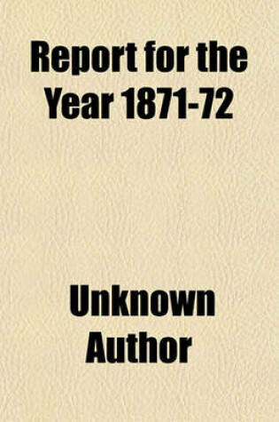 Cover of Report for the Year 1871-72