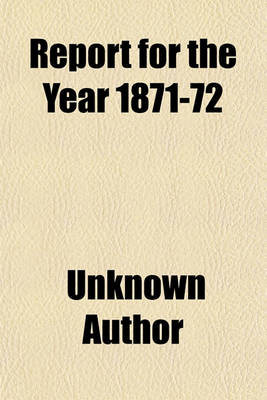 Book cover for Report for the Year 1871-72