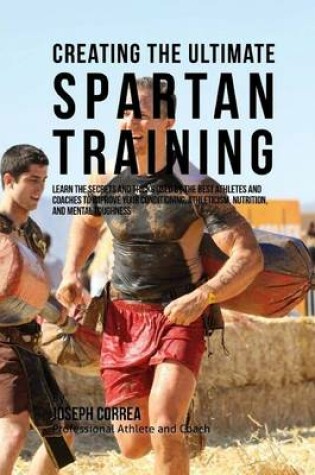 Cover of Creating the Ultimate Spartan Training