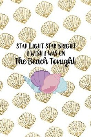 Cover of Star Light Star Bright I Wish I Was On The Beach Tonight