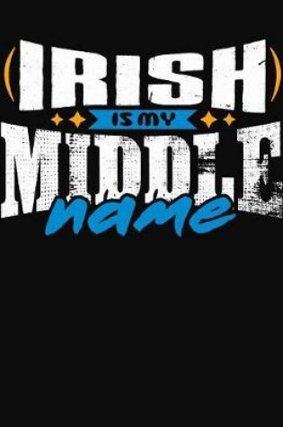 Cover of Irish Is My Middle Name