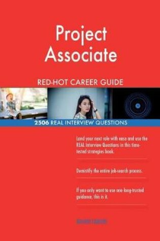 Cover of Project Associate RED-HOT Career Guide; 2506 REAL Interview Questions