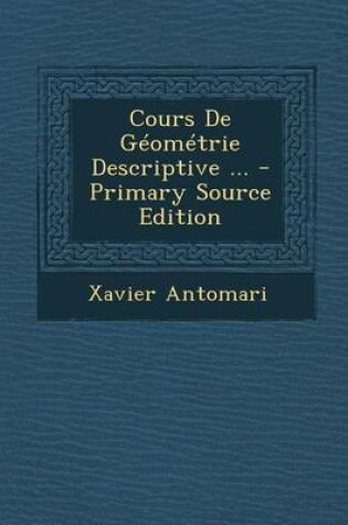 Cover of Cours de Geometrie Descriptive ...