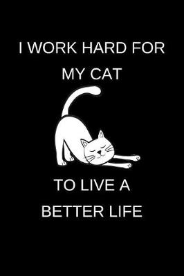 Book cover for I Work Hard for My Cat to Live a Better Life