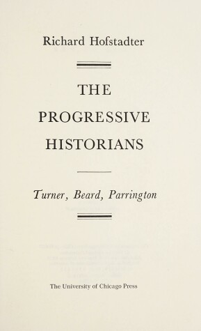 Book cover for The Progressive Historians--Turner, Beard, Parrington