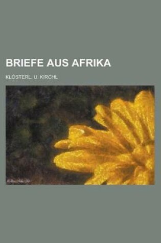 Cover of Briefe Aus Afrika; Klosterl. U. Kirchl