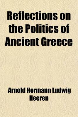 Book cover for Reflections on the Politics of Ancient Greece