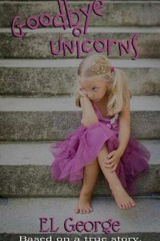 Cover of Goodbye Unicorns