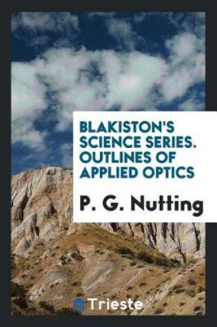 Cover of Blakiston's Science Series. Outlines of Applied Optics