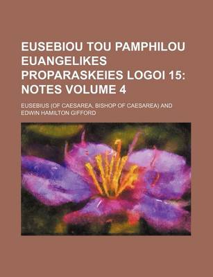 Book cover for Eusebiou Tou Pamphilou Euangelikes Proparaskeies Logoi 15 Volume 4