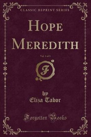 Cover of Hope Meredith, Vol. 1 of 3 (Classic Reprint)