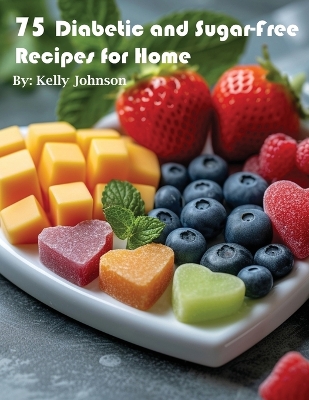 Book cover for 75 Diabetic and Sugar-Free Recipes for Home