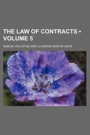 Cover of The Law of Contracts (Volume 5)