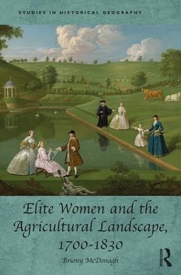 Book cover for Elite Women and the Agricultural Landscape, 1700–1830