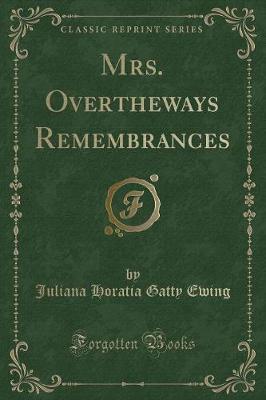 Book cover for Mrs. Overtheways Remembrances (Classic Reprint)
