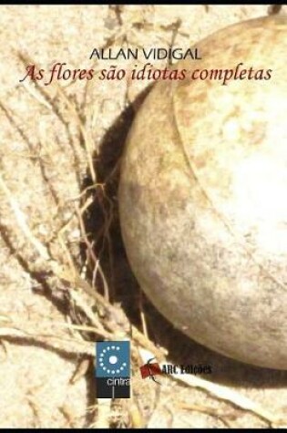 Cover of As Flores São Idiotas Completas