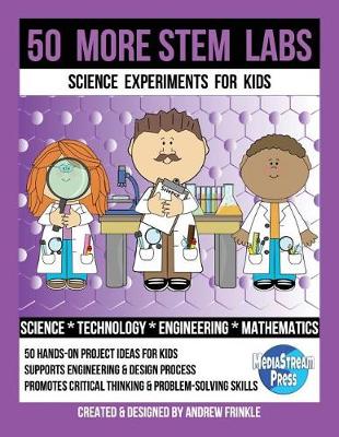 Cover of 50 More Stem Labs - Science Experiments for Kids