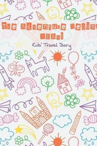 Cover of Kids' Travel Diary, the Adventure Begins! Yeah!