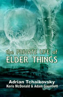 Book cover for The Private Life of Elder Things