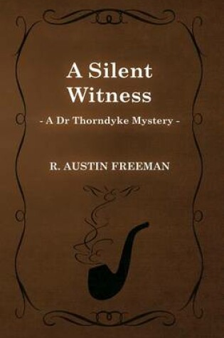 Cover of A Silent Witness (a Dr Thorndyke Mystery)