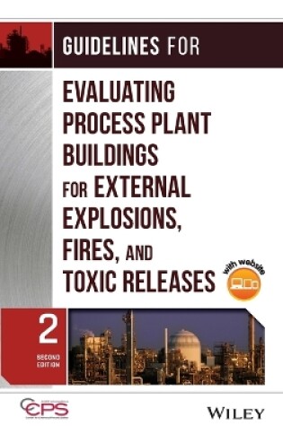 Cover of Guidelines for Evaluating Process Plant Buildings for External Explosions, Fires and Toxic Releases 2e
