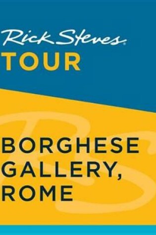 Cover of Rick Steves Tour: Borghese Gallery, Rome