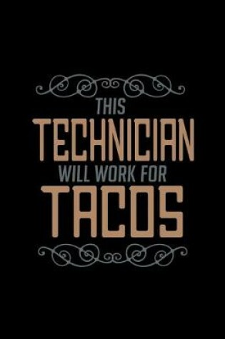 Cover of This Technician will work for tacos