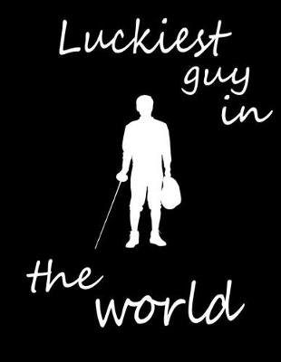 Book cover for Luckiest Guy in the World