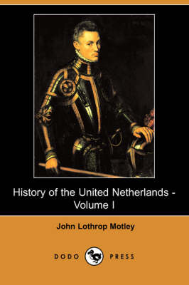 Book cover for History of the United Netherlands - Volume I (Dodo Press)