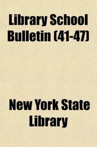 Cover of Library School Bulletin (Volume 41-47)